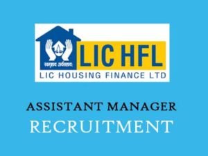 LIC Housing Finance Limited - 35 Assistant Manager Recruitment Notification, ONLINE APPLICATION LINK 2019 - 2020