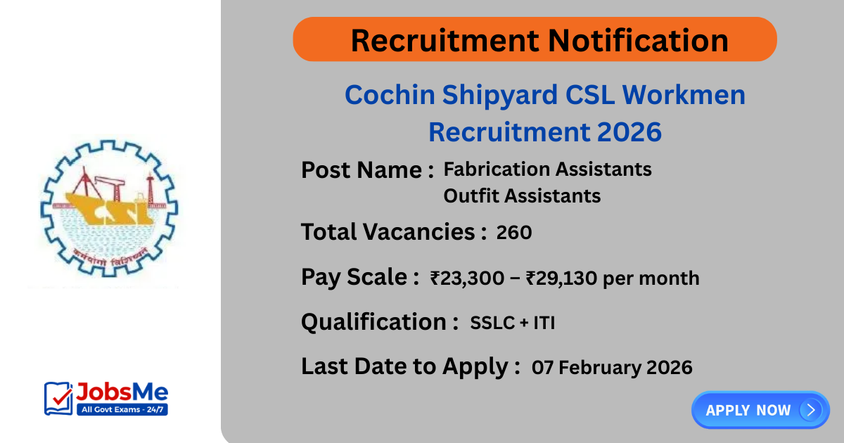 Cochin Shipyard CSL Workmen Recruitment 2026 – Apply Online for 260 Fabrication & Outfit Assistant Posts