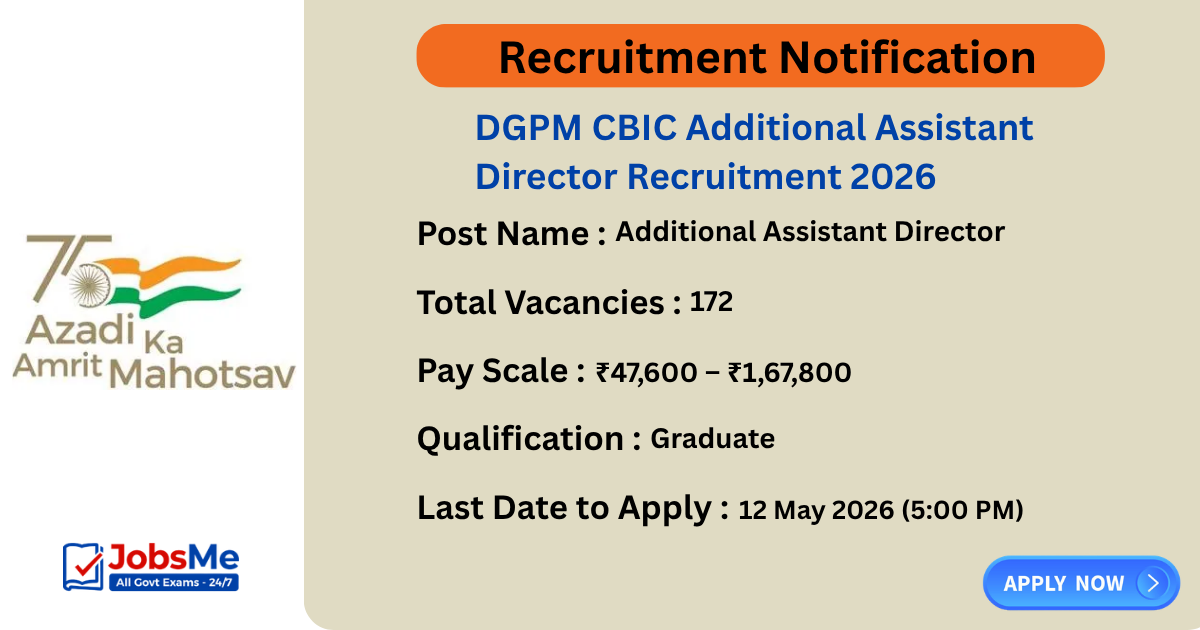 DGPM CBIC Additional Assistant Director Recruitment 2026 – Apply Offline for 172 Posts