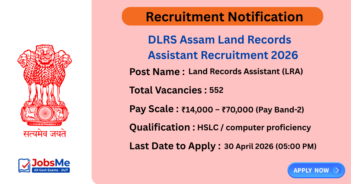 DLRS Assam Land Records Assistant Recruitment 2026 Apply Online for 552 LRA Posts