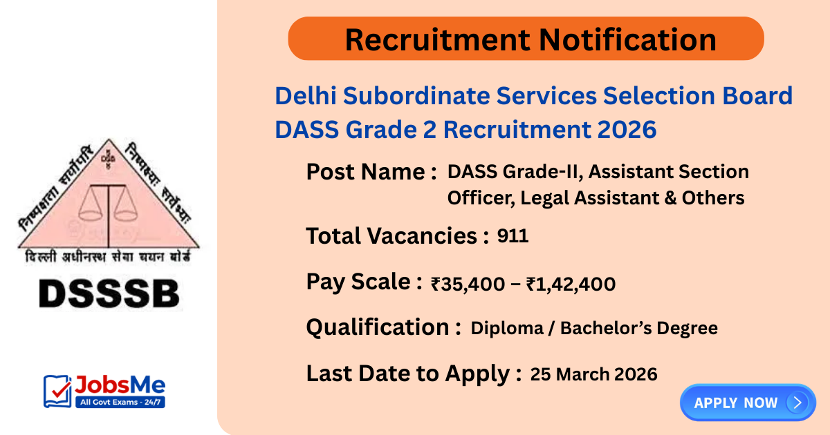 Delhi Subordinate Services Selection Board DASS Grade 2 Recruitment 2026 – Apply Online for 911 Vacancies