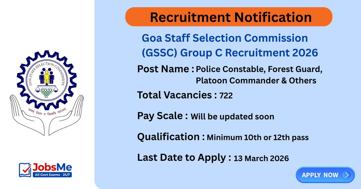 Goa Staff Selection Commission (GSSC) Group C Recruitment 2026 – Apply Online for 722 Police Constable, Forest Guard & Other Posts