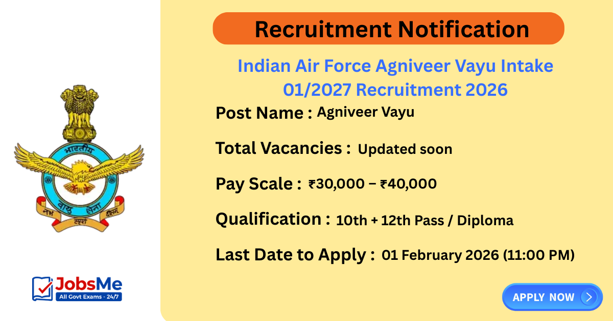 Indian Air Force Agniveer Vayu Intake 01/2027 Recruitment 2026 – Apply Online