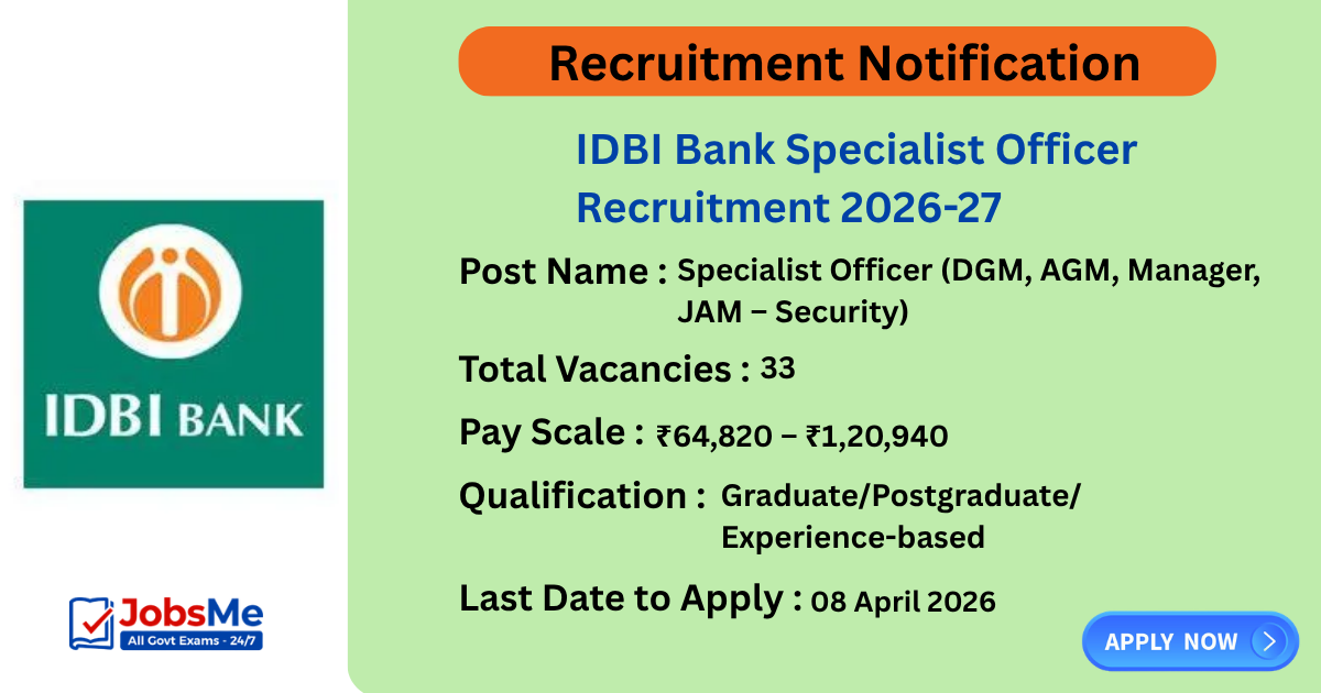IDBI Bank Specialist Officer Recruitment 2026-27 Notification Out for 33 Vacancies, Apply Online
