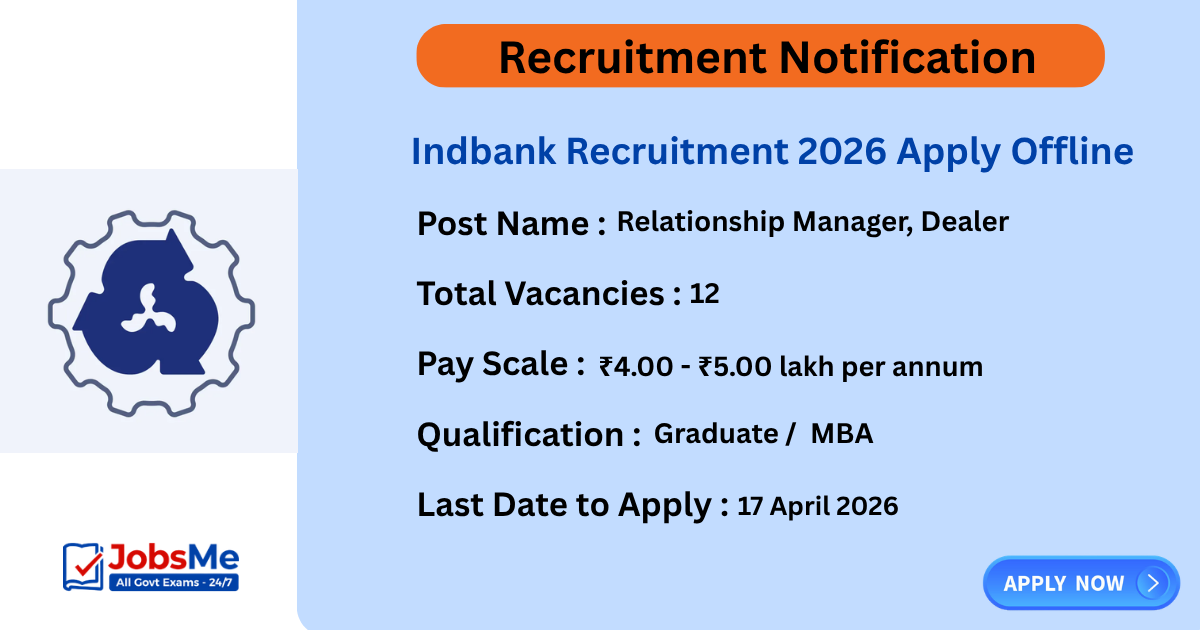 Indbank Recruitment 2026 Apply Offline for 12 Relationship Manager & Dealer Posts