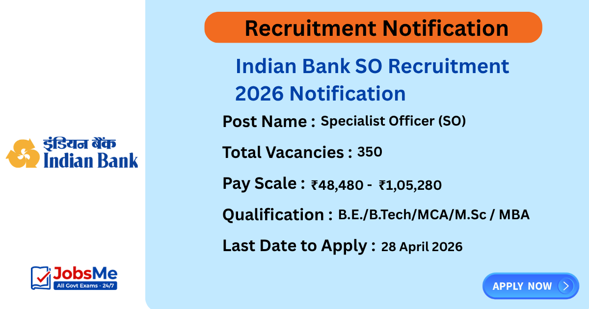Indian Bank SO Recruitment 2026 Notification Out for 350 Specialist Officer Posts – Apply Online