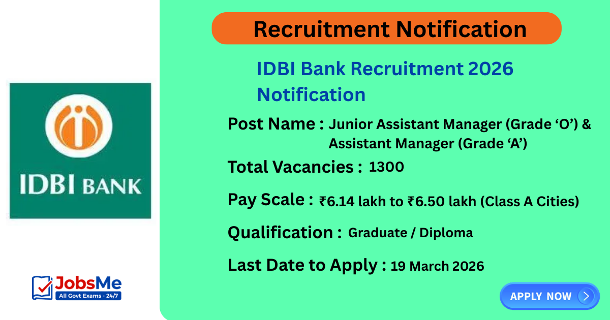 IDBI Bank Recruitment 2026 Notification Out for 1300 JAM (Grade ‘O’) and  AM(Grade ‘A’) Posts – Apply Online Till 19 March 2026