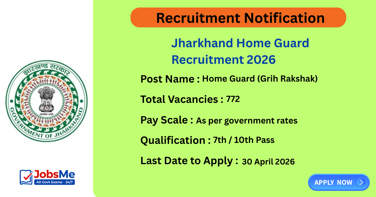 Jharkhand Home Guard Recruitment 2026 Apply Online for 772 Posts