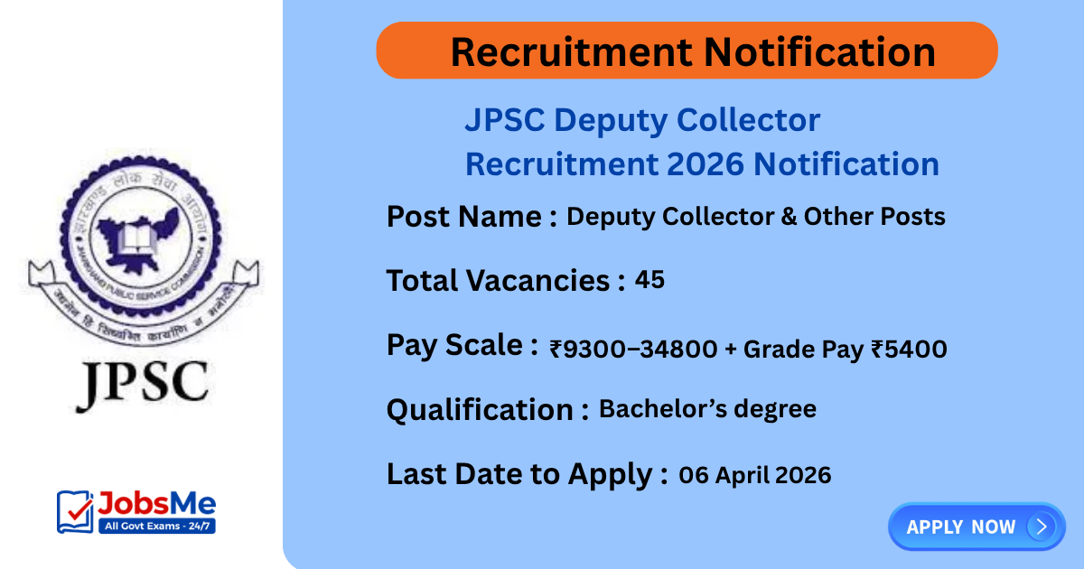 JPSC Deputy Collector Recruitment 2026 Notification Out for 45 Posts, Apply Online