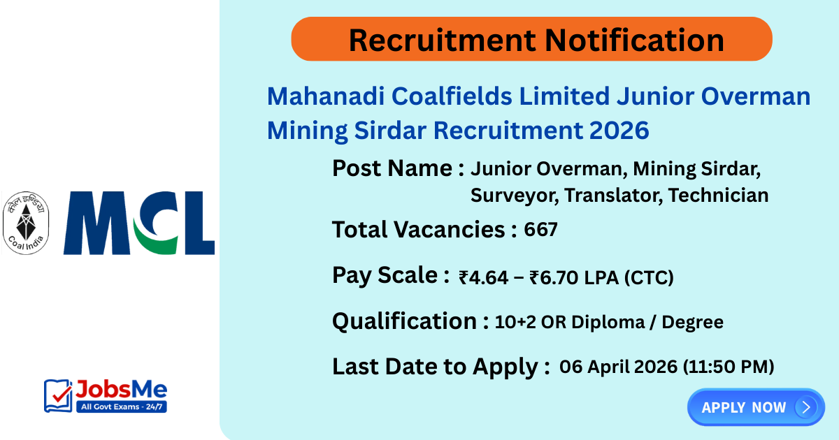 Mahanadi Coalfields Limited Junior Overman, Mining Sirdar Recruitment 2026 – Apply Online for 667 Vacancies