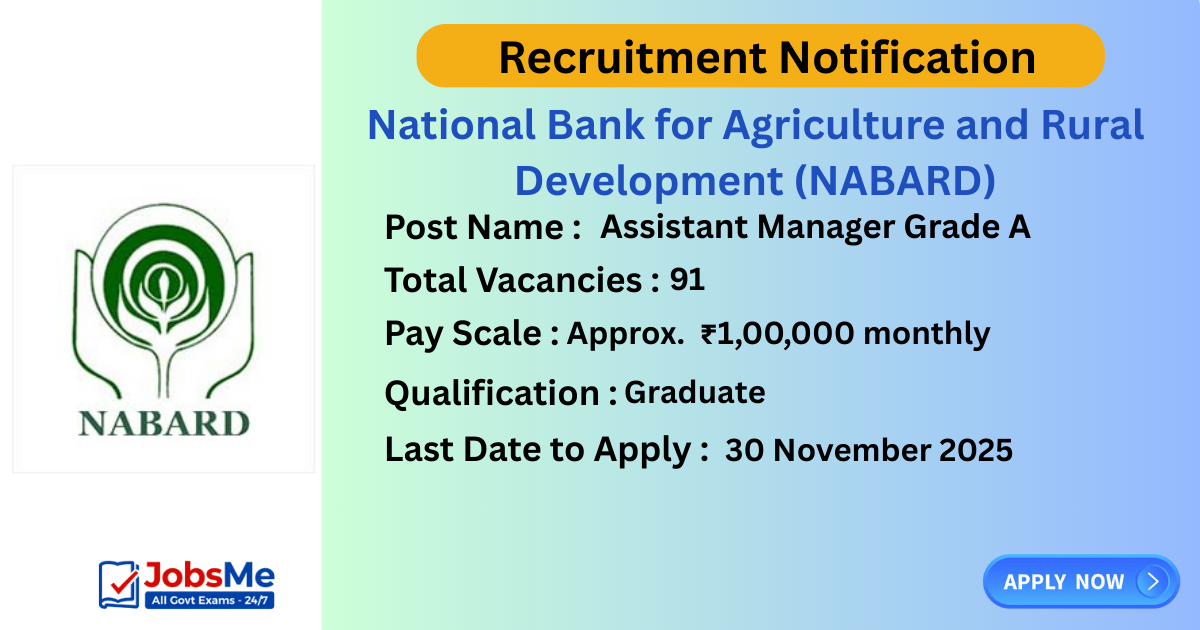 NABARD Grade A Recruitment 2025 – Apply Online for 91 Assistant Manager Posts