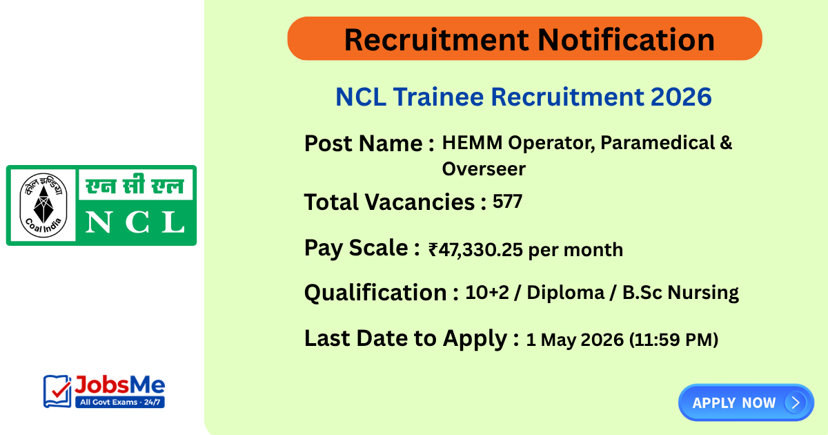 NCL Trainee Recruitment 2026 Apply Online for 577 HEMM Operator, Paramedical & Overseer Posts
