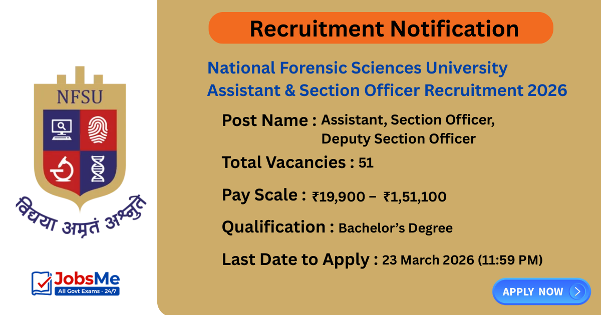 National Forensic Sciences University Assistant & Section Officer Recruitment 2026 – Apply Online for 51 Vacancies