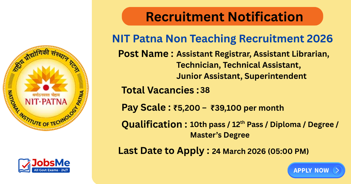 NIT Patna Non Teaching Recruitment 2026 Apply Online for 38 Posts