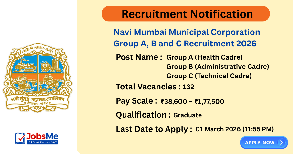Navi Mumbai Municipal Corporation Group A, B and C Recruitment 2026 – Apply Online for 132 Vacancies
