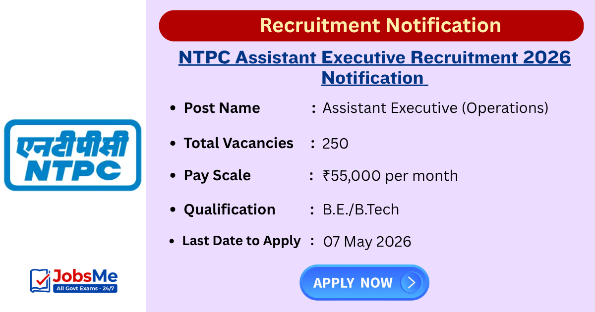 NTPC Assistant Executive Recruitment 2026 Notification Out for 250 Posts | Apply Online