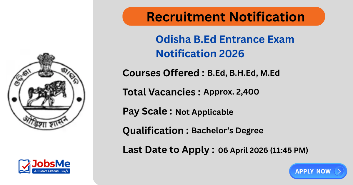 Odisha B.Ed Entrance Exam Notification 2026 Out – Apply Online, Exam Date, Eligibility