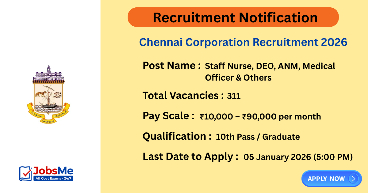 Chennai Corporation Recruitment 2026 – Apply Offline for 311 Staff Nurse, DEO & Other Posts