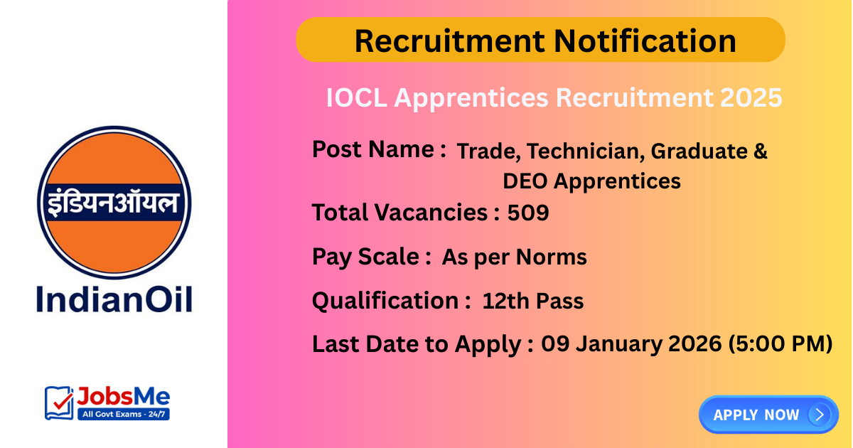 IOCL Apprentices Recruitment 2025 – Apply Online for 509 Trade, Technician & Graduate Apprentice Posts