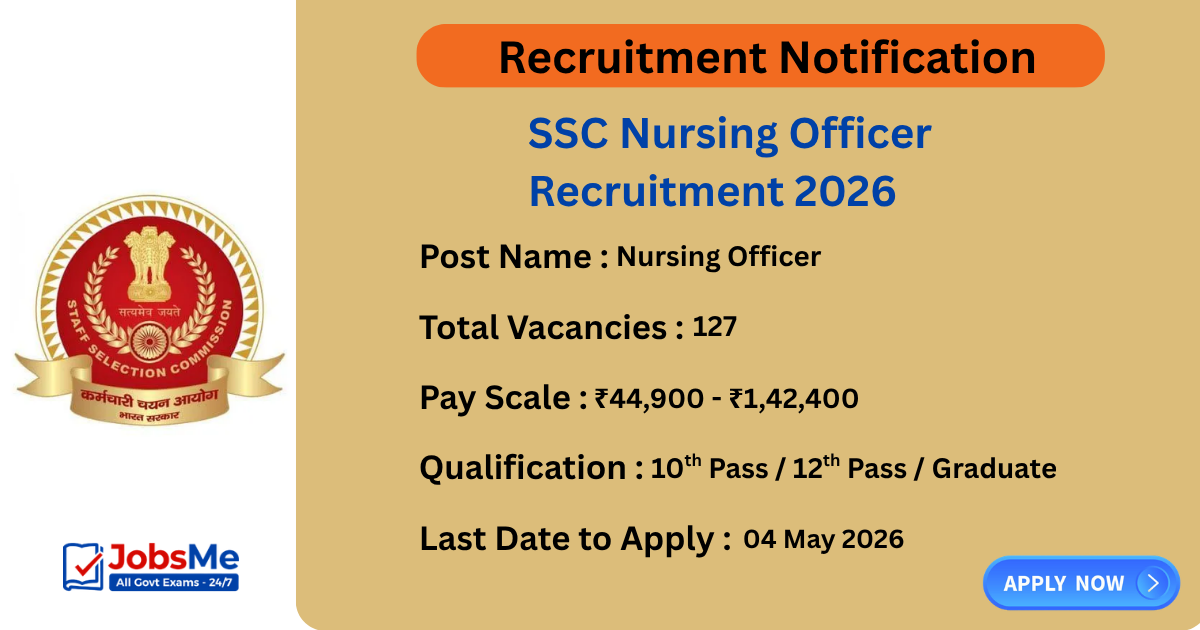 SSC Nursing Officer Recruitment 2026 – Apply Online for 127 Phase XIV Posts