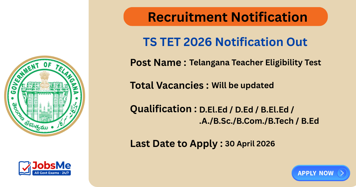 TS TET 2026 Notification Out – Apply Online for Telangana Teacher Eligibility Test