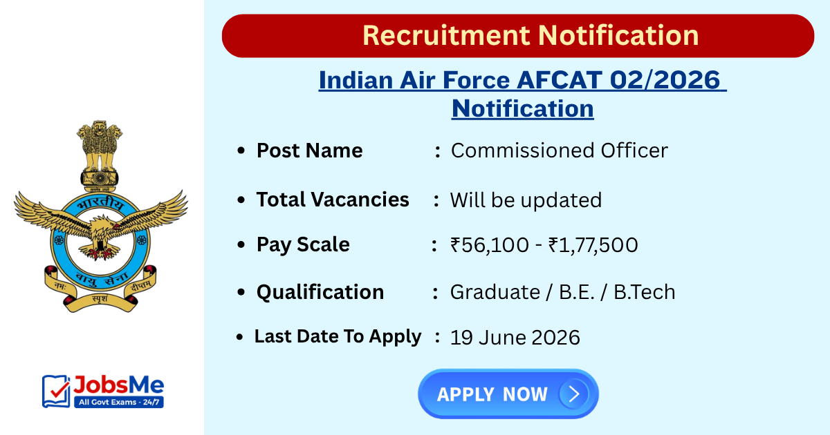 Indian Air Force AFCAT 02/2026 Notification Out for Flying and Ground Duty Branches