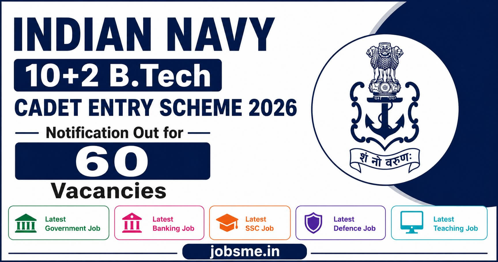Indian Navy 10+2 B.Tech Cadet Entry Scheme 2026 Notification Out for 60 Vacancies