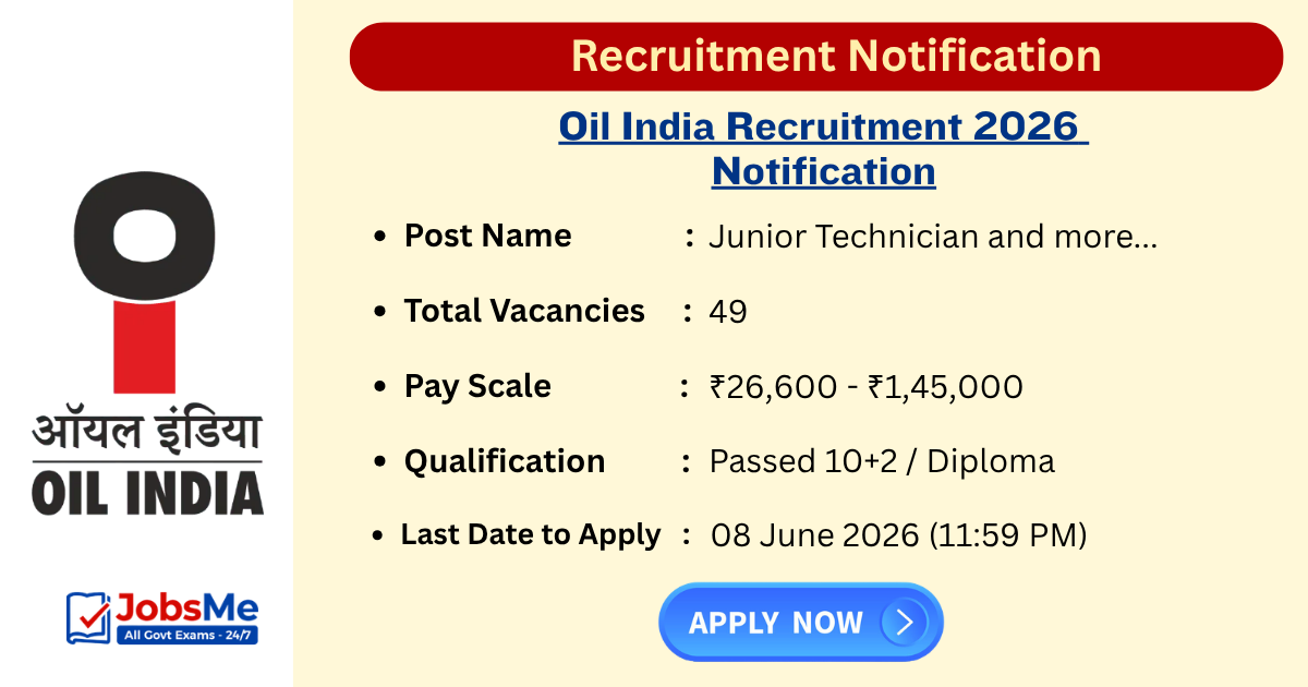 Oil India Recruitment 2026 Notification Out for 49 Junior Technician, Junior Office Assistant and Junior Engineer Posts