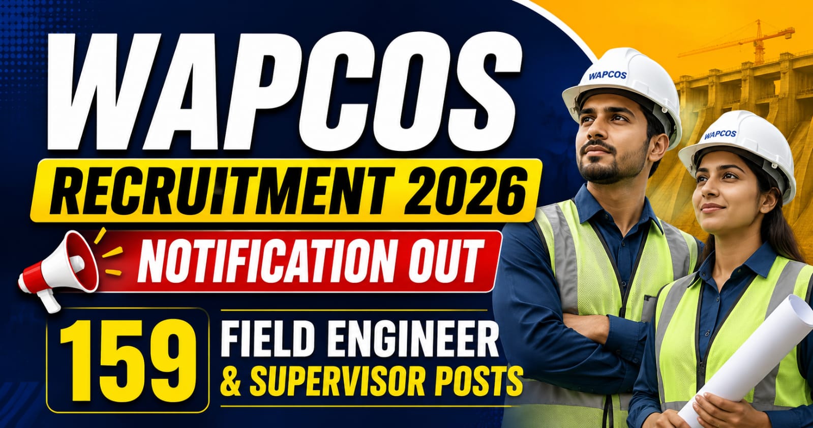 WAPCOS Recruitment 2026 Notification Out for 159 Field Engineer and Supervisor Posts