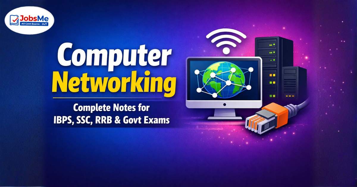 Computer Networking – Complete Notes for IBPS, SSC, RRB & Govt Exams