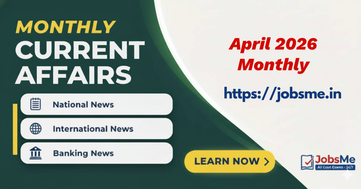 Monthly Current Affairs (April 2026) for Government Exams: UPSC, SSC, Banking & More