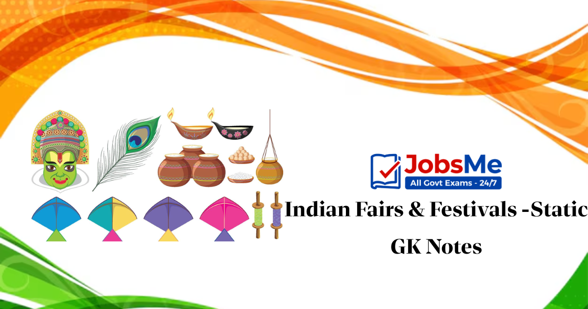 Indian Fairs & Festivals – Complete Static GK Guide for Government Exams