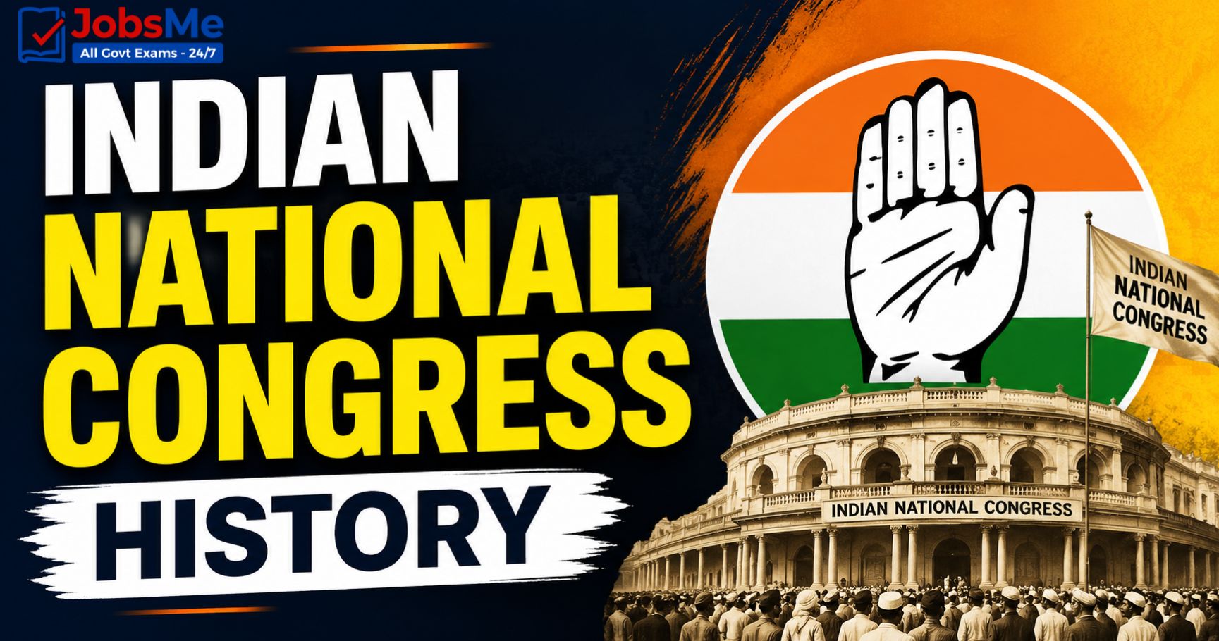Indian National Congress – Important Sessions, Presidents, and History – Static GK & General Awareness for Competitive Exams with Memory Tricks
