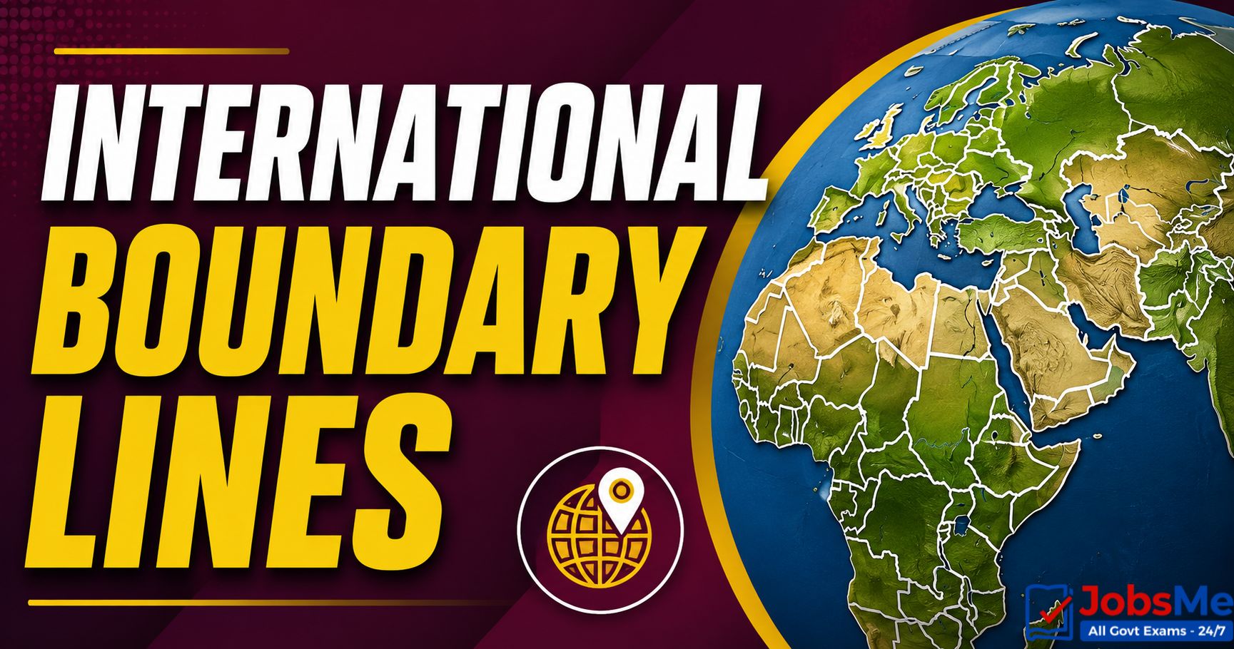 International Boundary Lines of the World and India – Static GK & General Awareness for Competitive Exams with Memory Tricks
