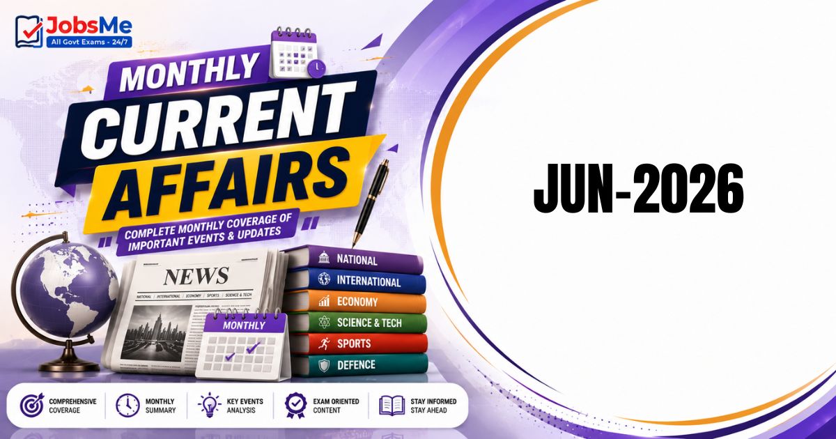 Monthly Current Affairs (Jun 2026) for Government Exams: UPSC, SSC, Banking & More