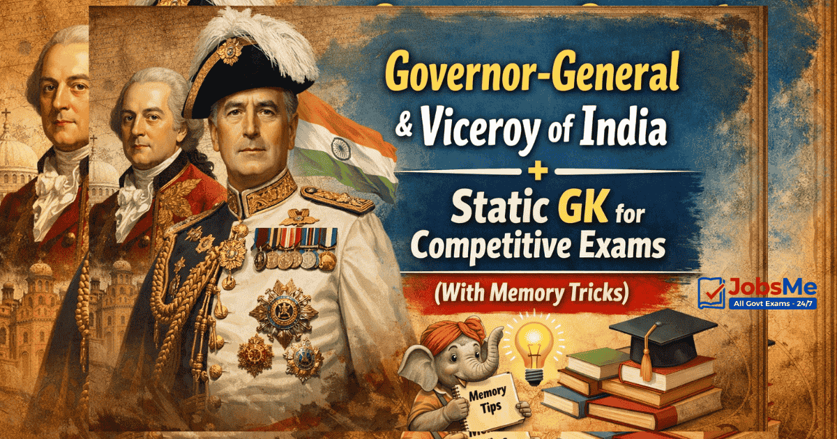 Governor-General & Viceroy of India + Static GK for Competitive Exams (With Memory Tricks)