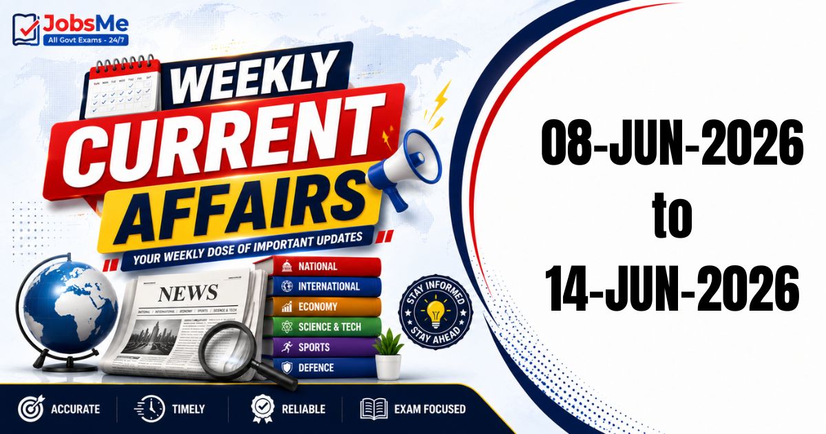 Weekly Current Affairs 8–14 June 2026 for UPSC, SSC, Banking & Government Exams