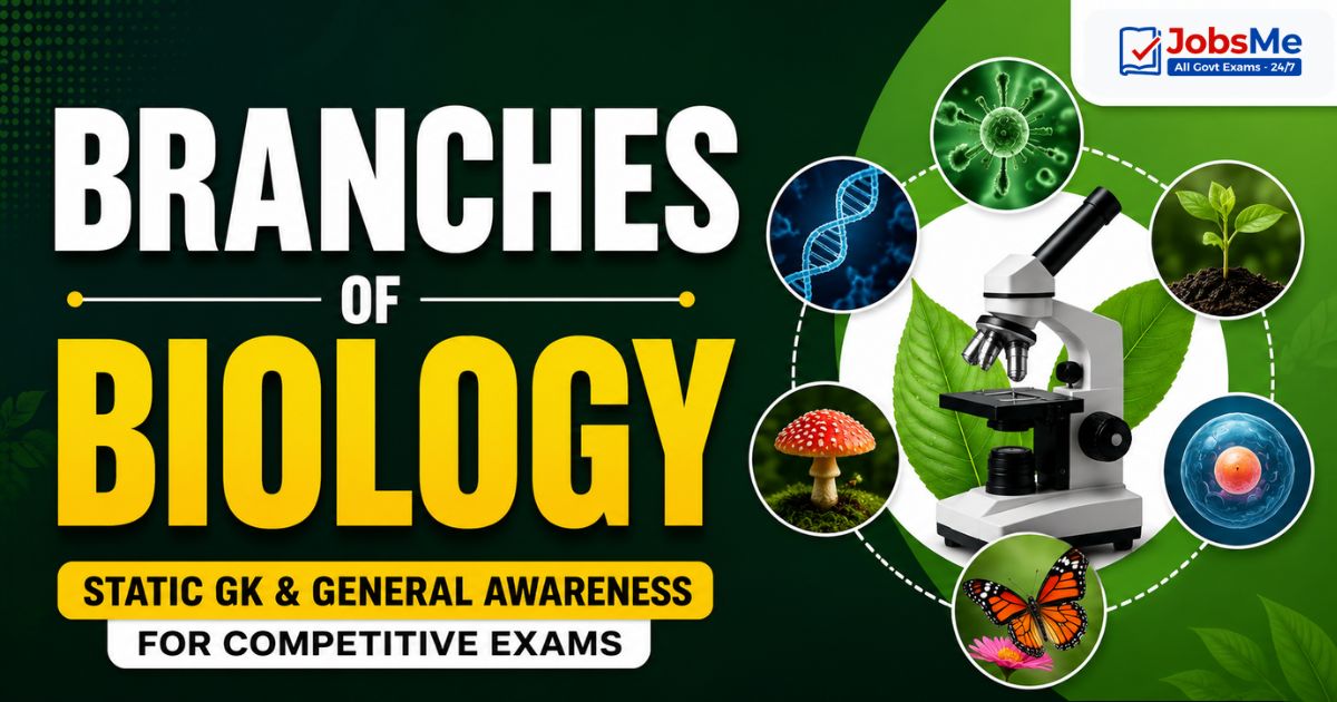 Branches of Biology – Static GK & General Awareness for Competitive Exams with Memory Tricks