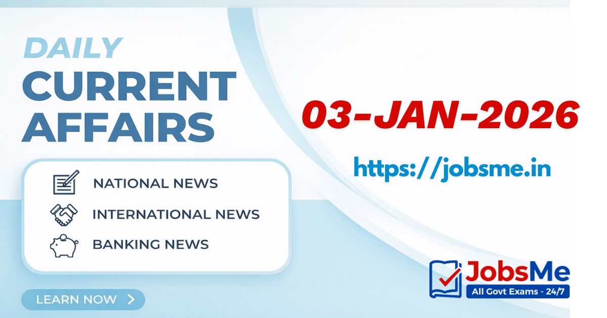 Current Affairs – 3 January 2026 | Daily GK Update for Government Exams