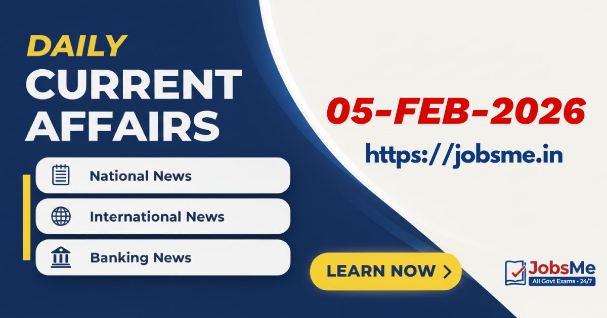 Daily Current Affairs – 05 February 2026 for Competitive Exams
