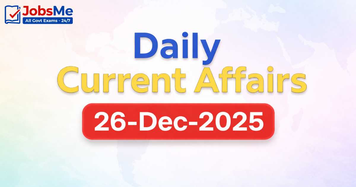 Daily Current Affairs – 26 December 2025
