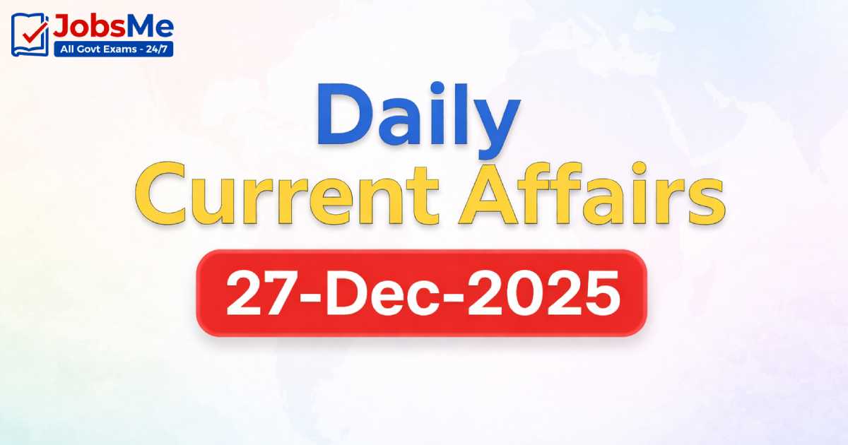 Daily Current Affairs – 27 December 2025