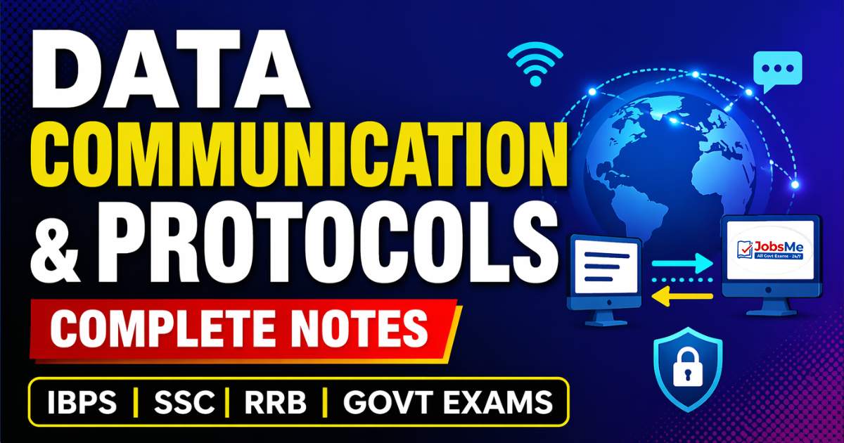 Data Communication & Protocols – Complete Notes for IBPS, SSC, RRB & Govt Exams