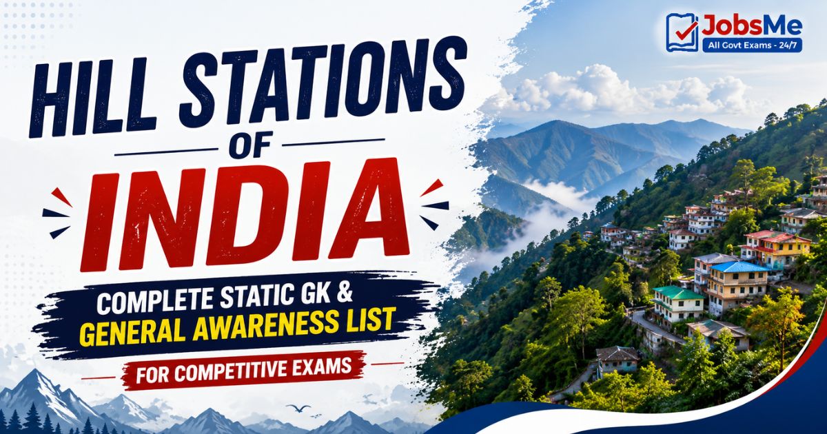 Hill Stations of India – Complete Static GK & General Awareness List for Competitive Exams with Memory Tricks