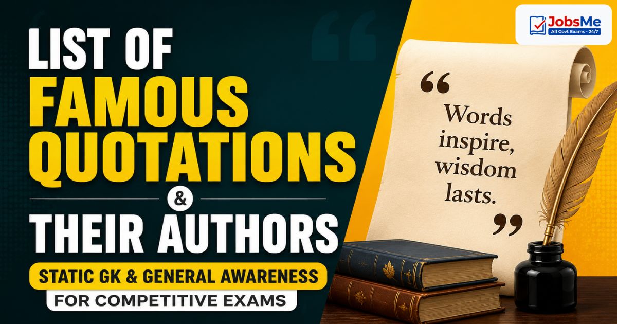 List of Famous Quotations and Their Authors – Static GK & General Awareness for Competitive Exams with Memory Tricks