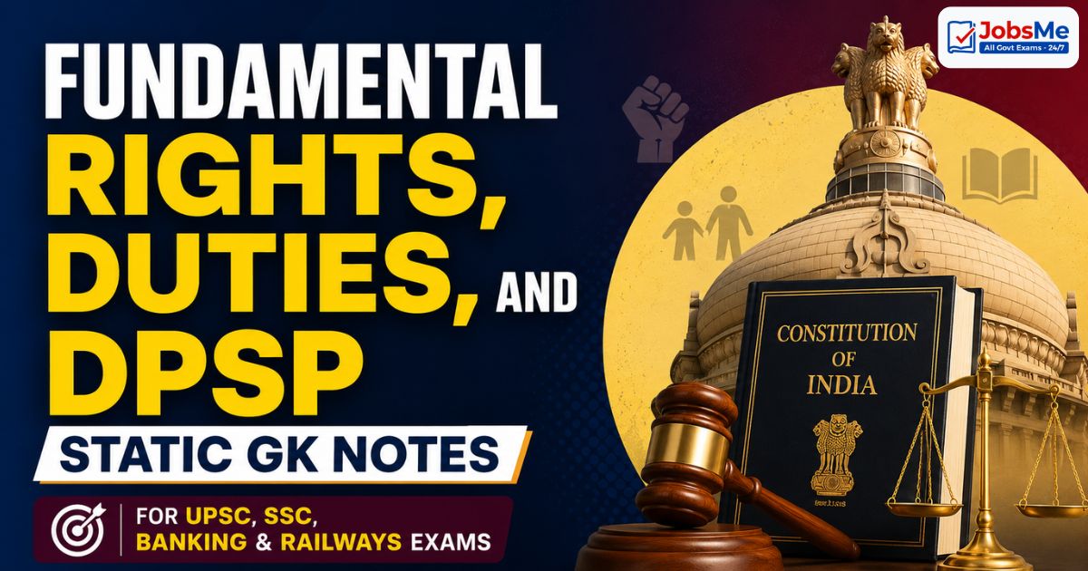 Fundamental Rights, Duties, and DPSP Static GK Notes for UPSC, SSC, Banking and Railways Exams