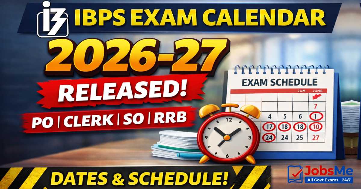 IBPS Exam Calendar 2026–27 Released: PO, Clerk, SO & RRB Exam Schedule
