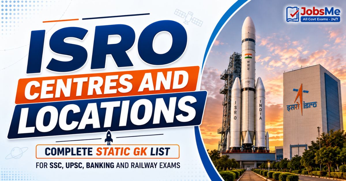 ISRO Centres and Locations: Complete Static GK List for SSC, UPSC, Banking and Railway Exams