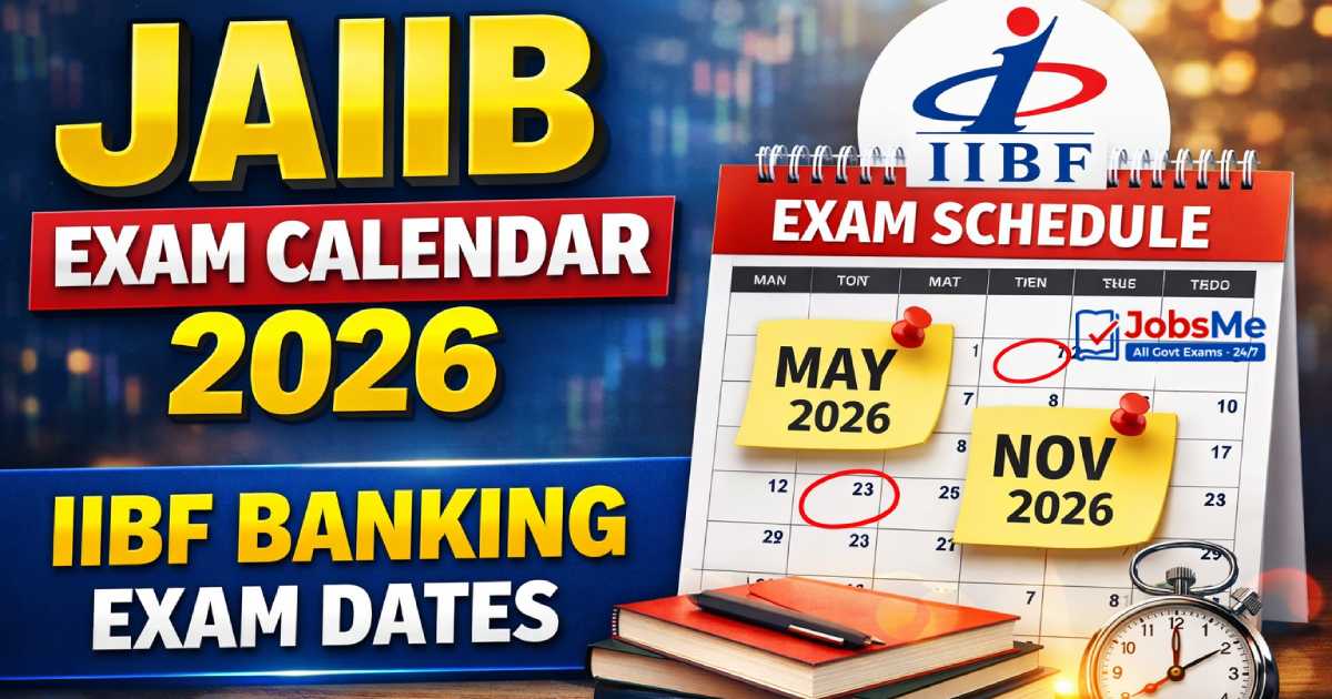 JAIIB Exam Calendar 2026 Released: IIBF May & November Exam Schedule