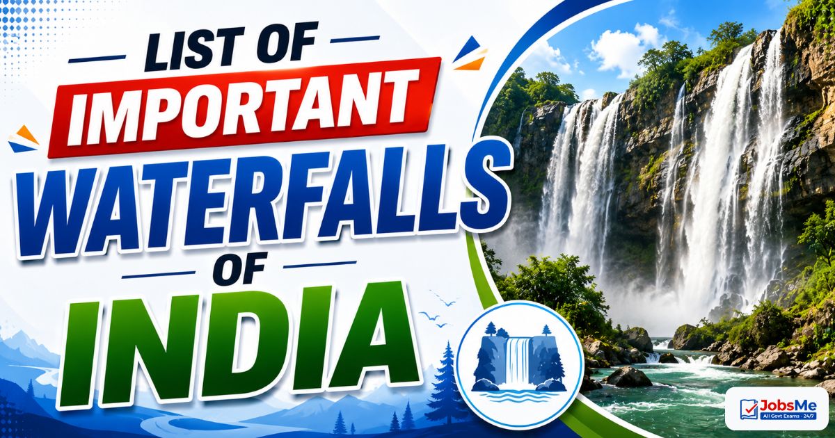 List of Important Waterfalls of India – Static GK & General Awareness for Competitive Exams with Memory Tricks